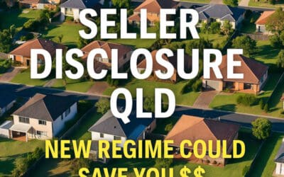 Seller Disclosure QLD: What You Need to Know About the New Disclosure Regime