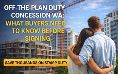 Off-the-Plan Duty Concession WA: What Buyers Need to Know Before Signing