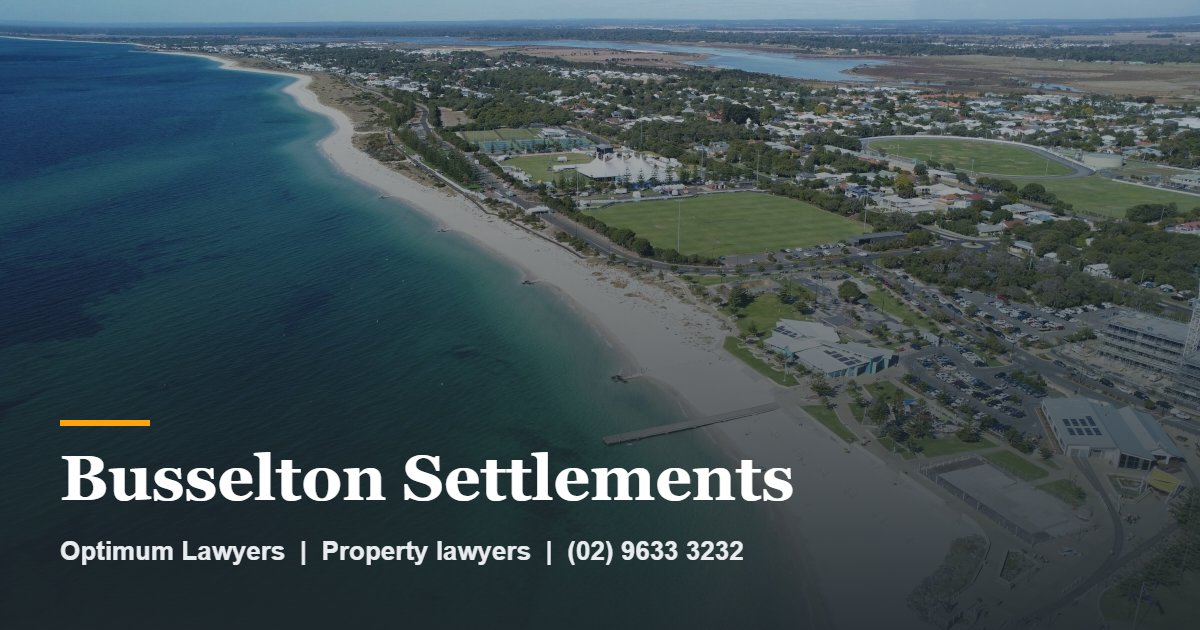 Conveyancing Busselton 1 Busselton Settlements by Optimum Lawyers, property lawyers