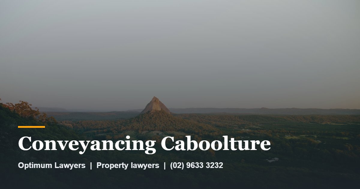 Conveyancing Caboolture 1 Conveyancing Caboolture by Optimum Lawyers, property lawyers