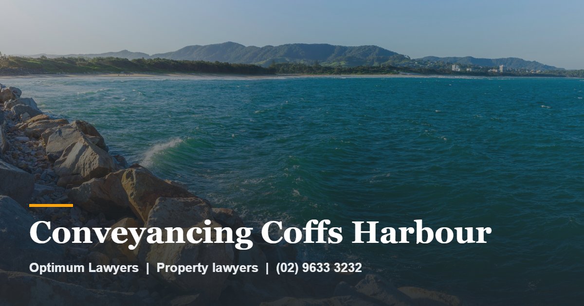 Conveyancing Coffs Harbour by Optimum Lawyers, property lawyers