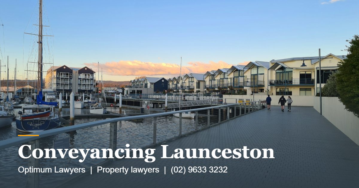 Conveyancing Launceston by Optimum Lawyers, property lawyers
