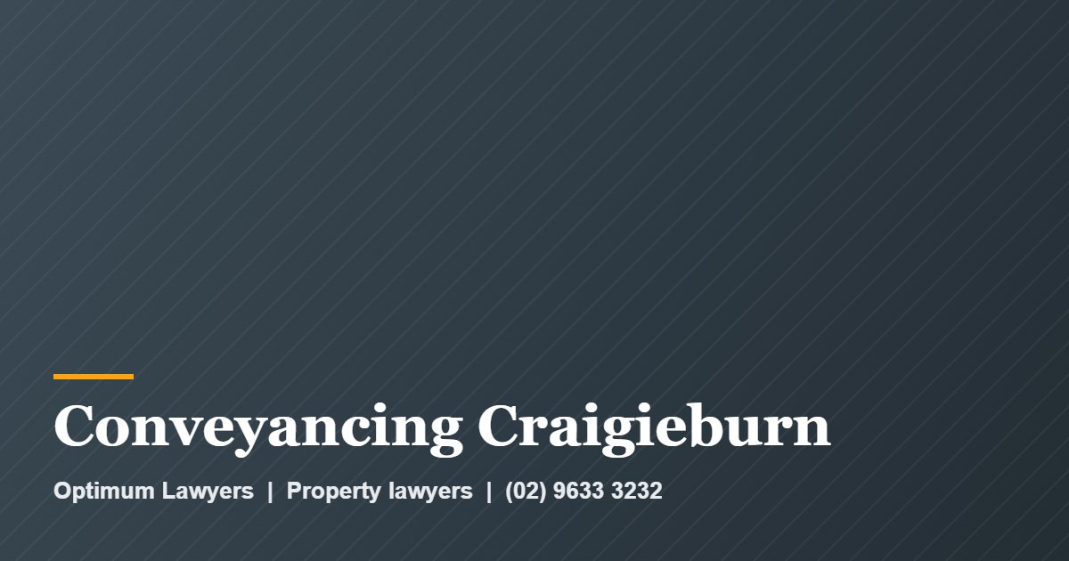 Conveyancing Craigieburn 1 Conveyancing Craigieburn by Optimum Lawyers, property lawyers