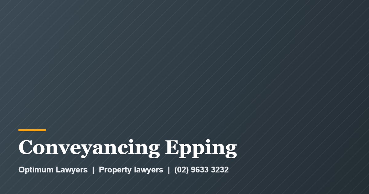 Conveyancing Epping 1 Conveyancing Epping by Optimum Lawyers, property lawyers