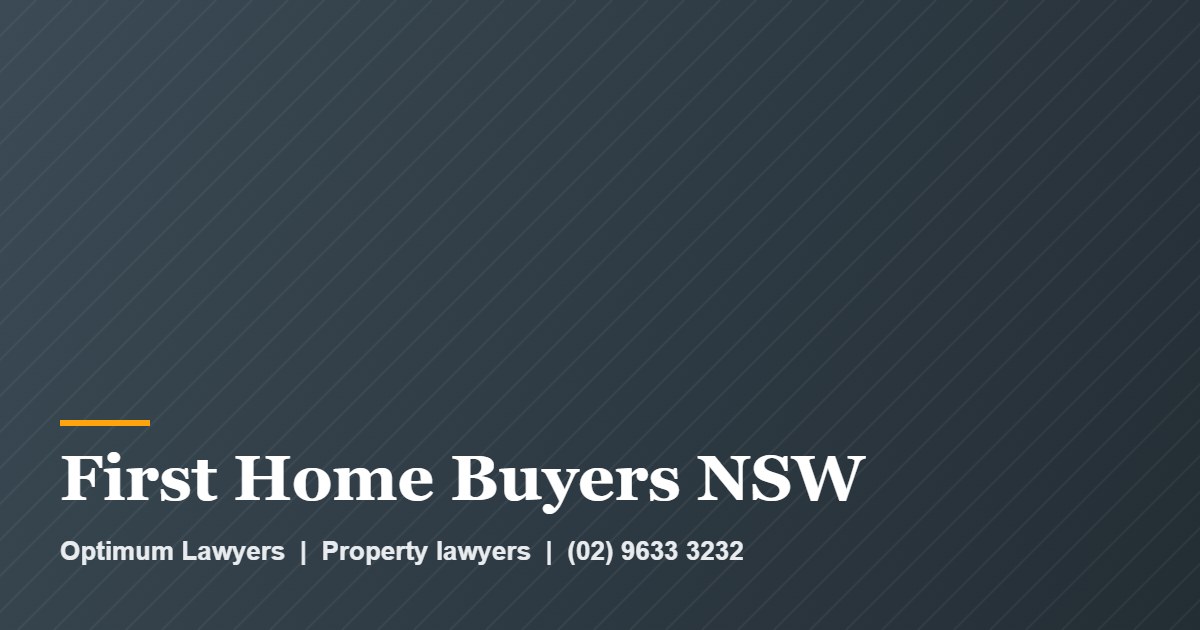 First Home Buyers NSW by Optimum Lawyers, property lawyers