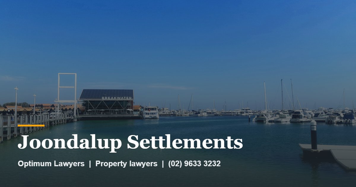 Conveyancing Joondalup 1 Joondalup Settlements by Optimum Lawyers, property lawyers