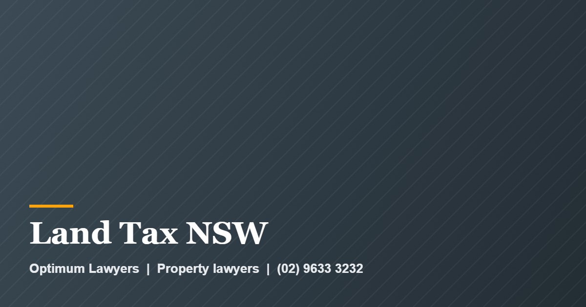 Land Tax NSW by Optimum Lawyers, property lawyers