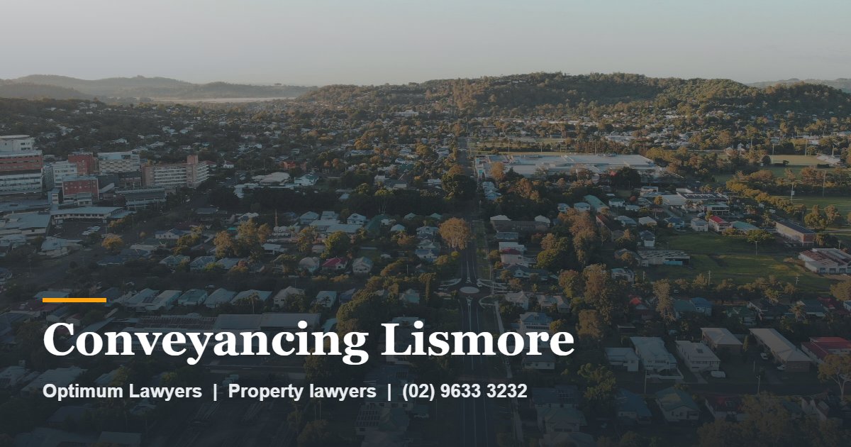 Conveyancing Lismore 1 Conveyancing Lismore by Optimum Lawyers, property lawyers