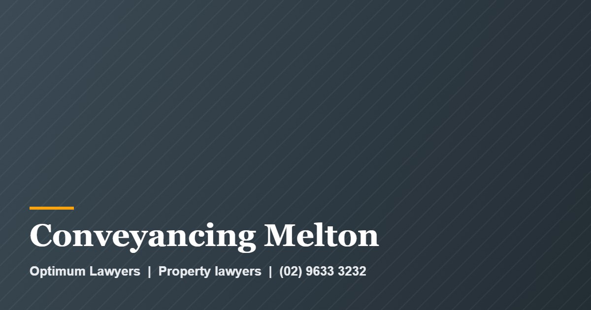 Conveyancing Melton 1 Conveyancing Melton by Optimum Lawyers, property lawyers
