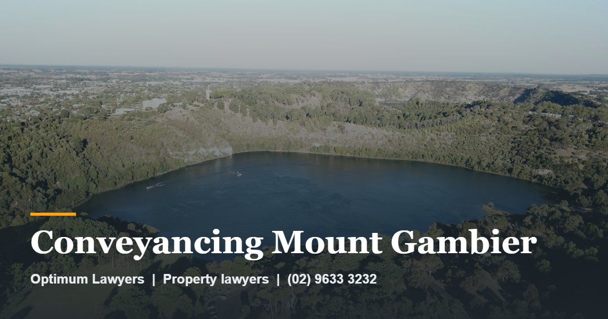 Conveyancing Mount Gambier 1 Conveyancing Mount Gambier by Optimum Lawyers, property lawyers