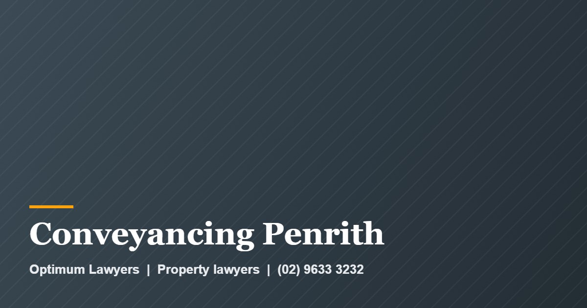 Conveyancing Penrith by Optimum Lawyers, property lawyers