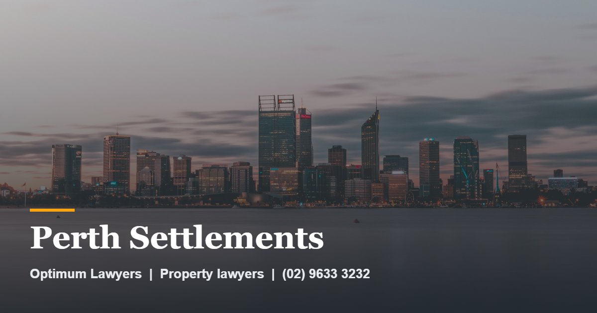 Settlement Agent Perth 1 Perth Settlements by Optimum Lawyers, property lawyers