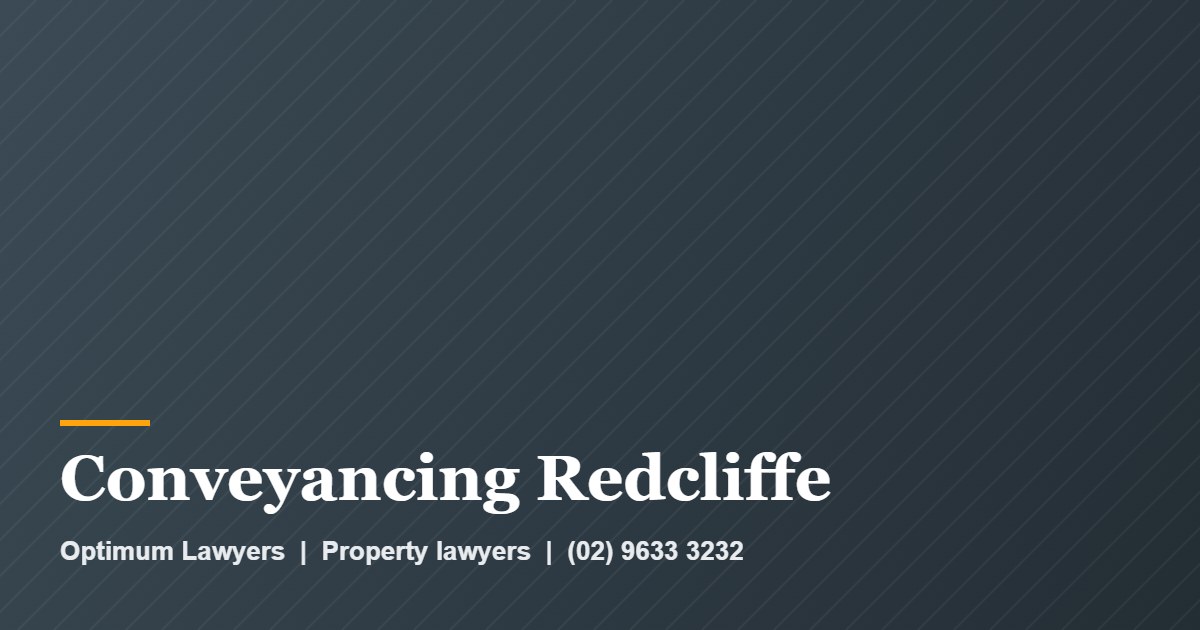 Conveyancing Redcliffe 1 Conveyancing Redcliffe by Optimum Lawyers, property lawyers