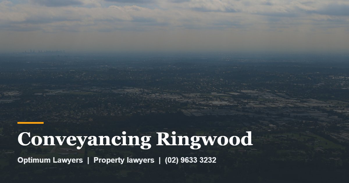 Conveyancing Ringwood by Optimum Lawyers, property lawyers