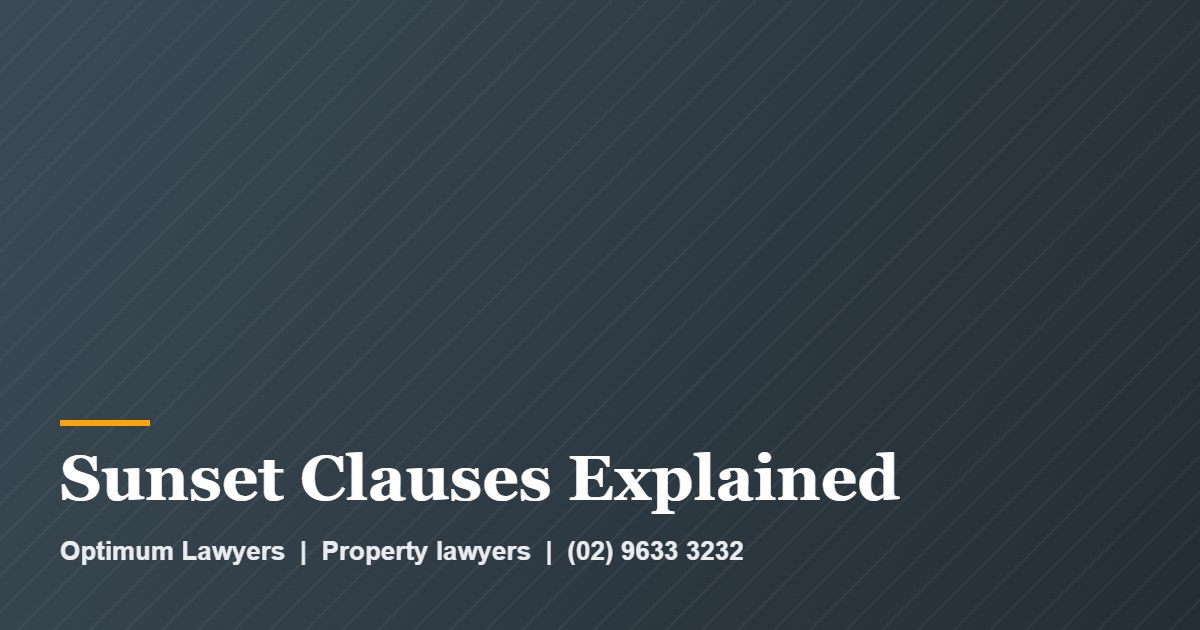 Sunset Clause Off the Plan 1 Sunset Clauses Explained by Optimum Lawyers, property lawyers