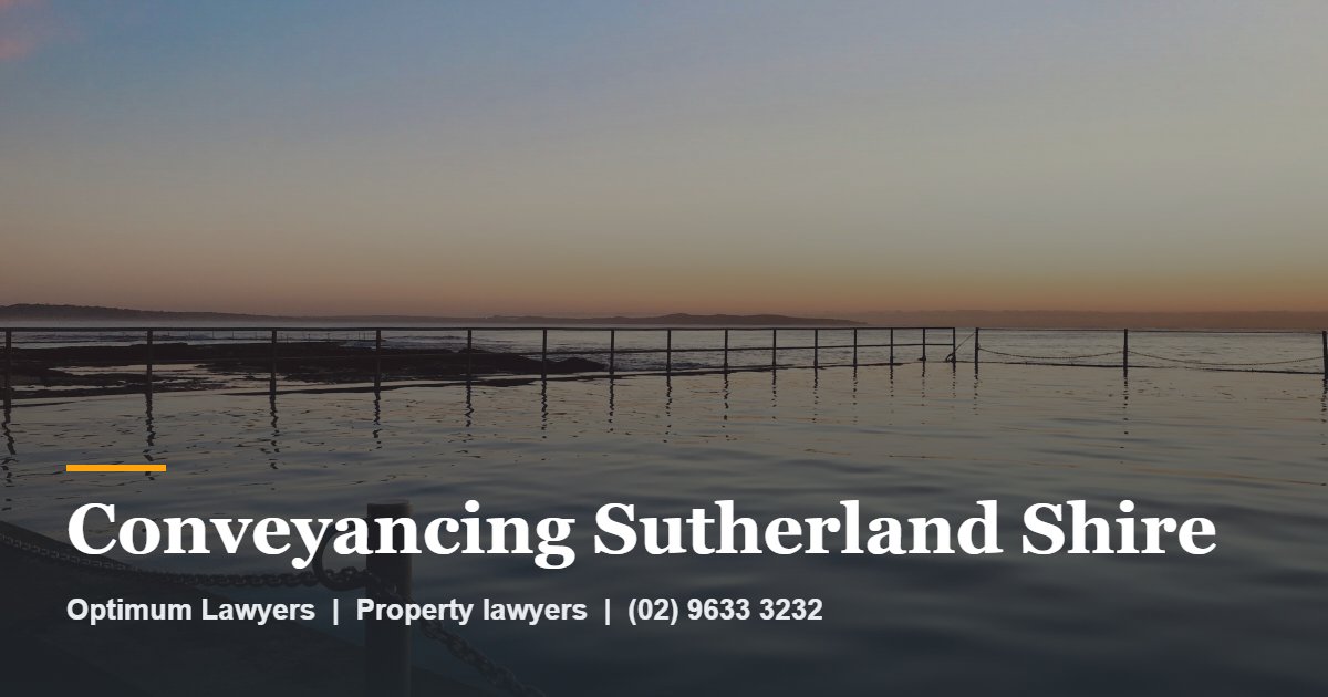 Conveyancing Sutherland Shire by Optimum Lawyers, property lawyers