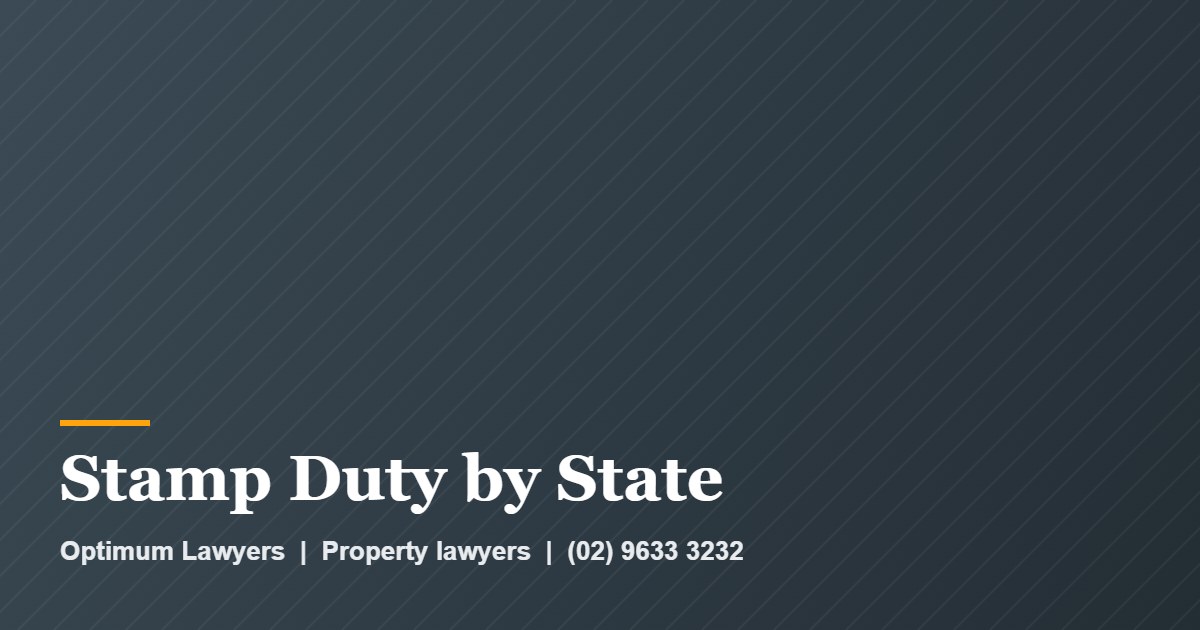 Stamp Duty by State 1 Stamp Duty by State by Optimum Lawyers, property lawyers
