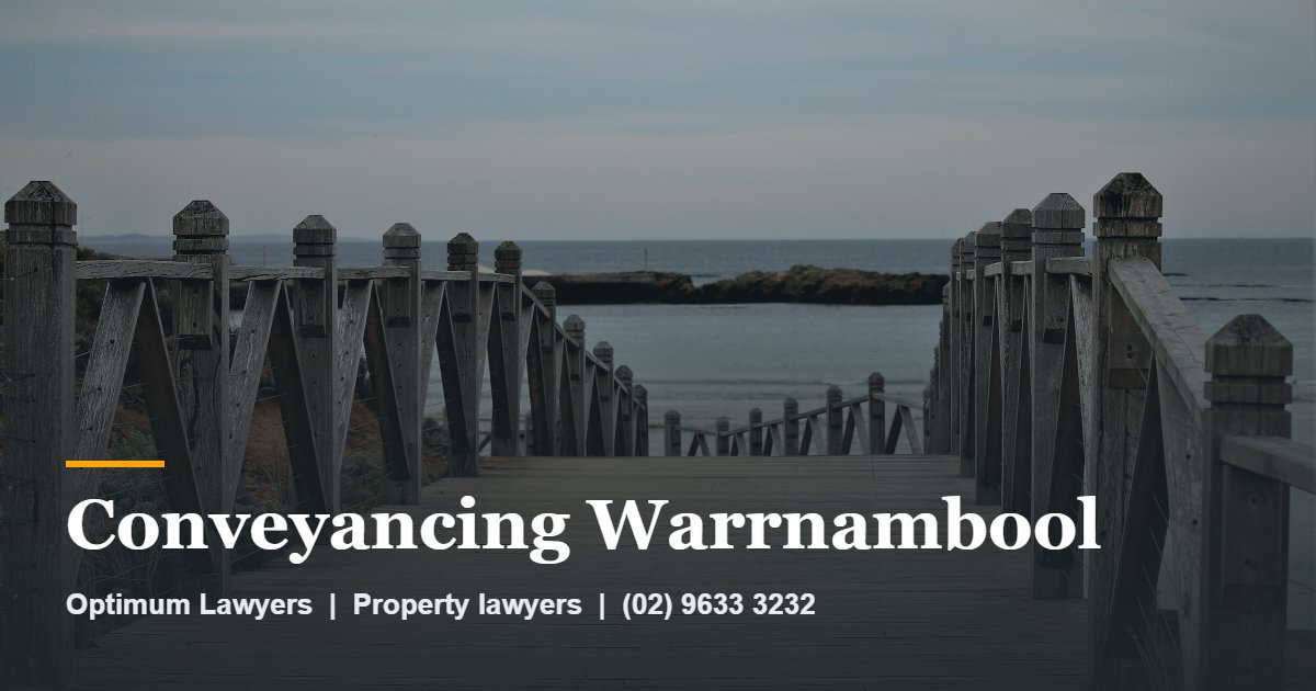 Conveyancing Warrnambool by Optimum Lawyers, property lawyers
